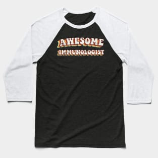 Awesome Immunologist - Groovy Retro 70s Style Baseball T-Shirt